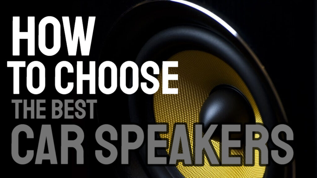 choosing the best car speakers